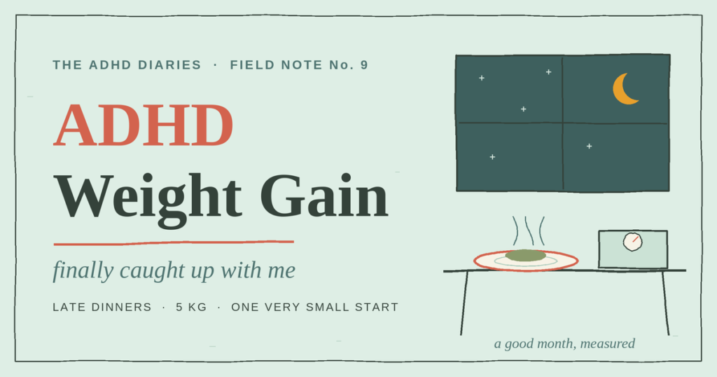 ADHD weight gain — late dinners and a bathroom scale